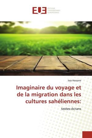 Imaginaire du voyage et de la migration dans les cultures saheliennes